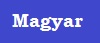 Language Button Magyar that is for Hungarian